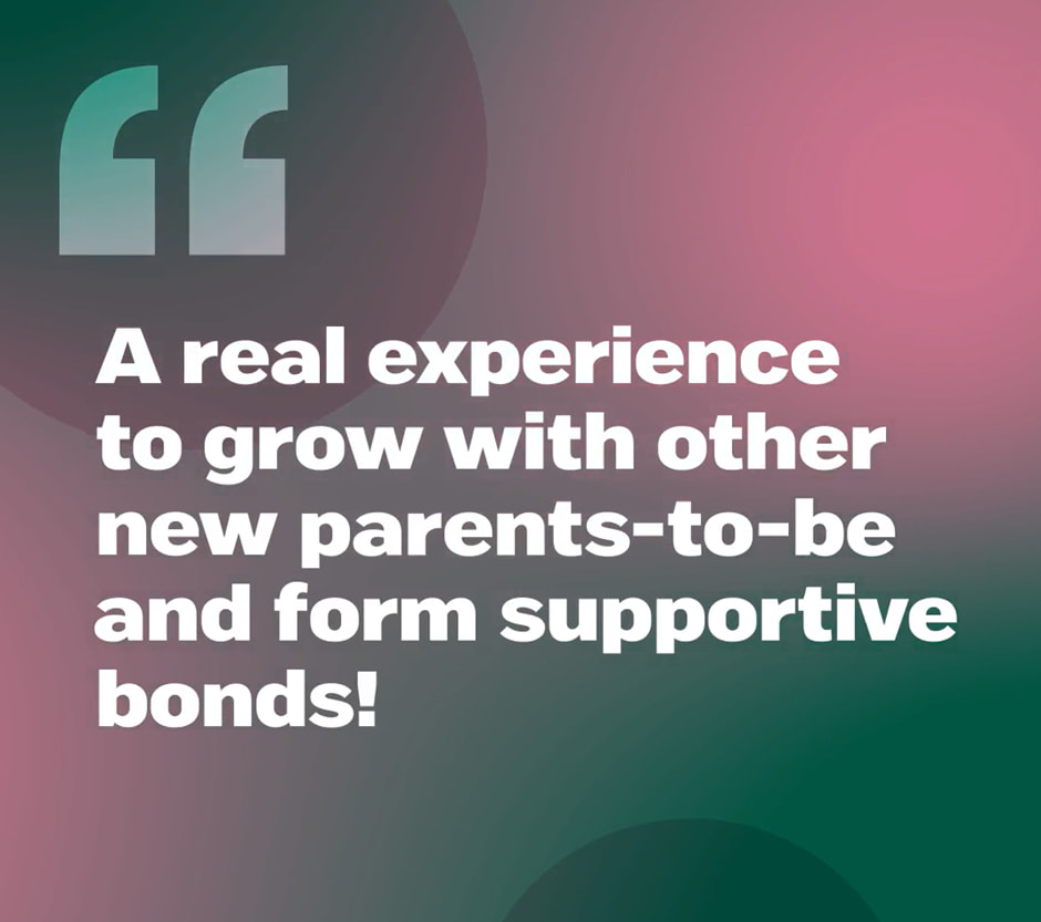 Quote: "A real experience to grow with other new parents-to-be and form supportive bonds!"