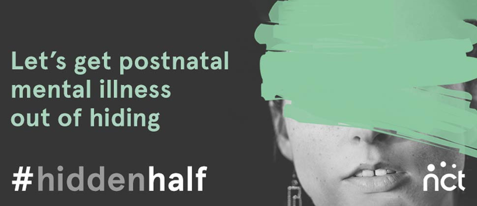 Let's get postnatal mental illness out of hiding #hiddenhalf